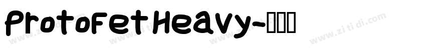 ProtoFet Heavy字体转换